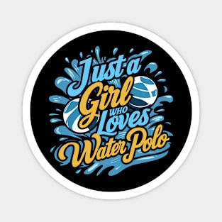 Just A Girl Who Loves Water Polo Coach Players Women Girls Magnet